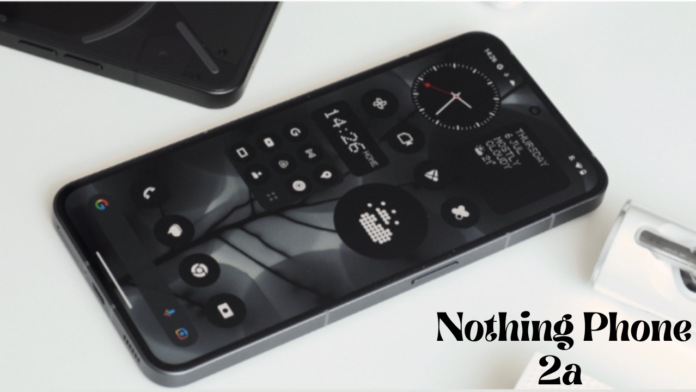 Nothing Phone 2a भारत में लॉन्च