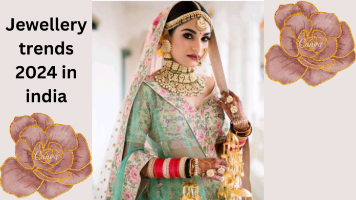 Jewellery trends 2024 in india