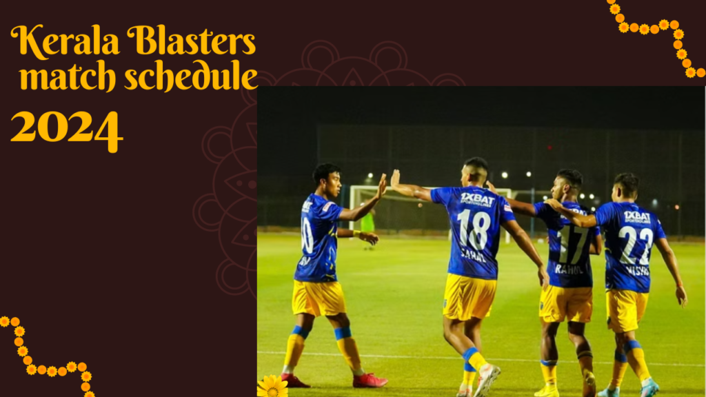 Kerala Blasters match schedule 2024