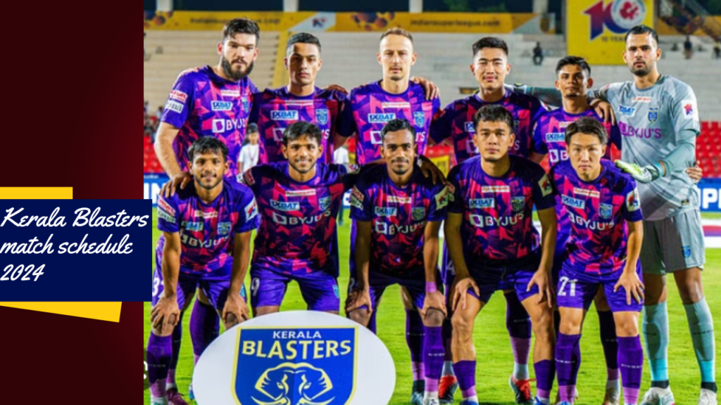 Kerala Blasters match schedule 2024