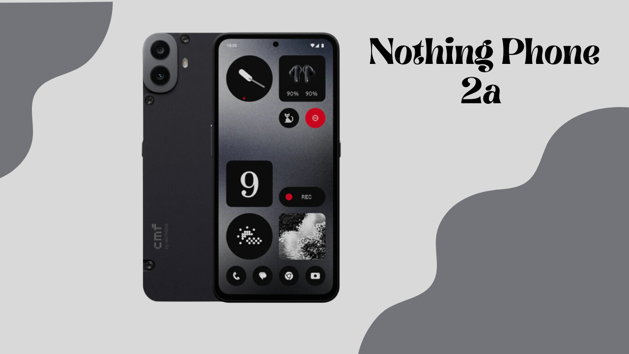 Nothing Phone 2a भारत में लॉन्च