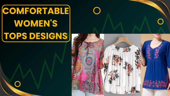 Comfortable women's tops designs