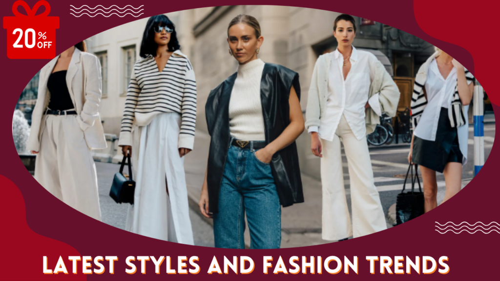 Latest styles and fashion trends