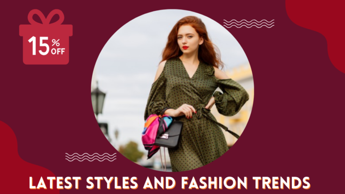 Latest styles and fashion trends