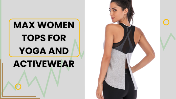 Max women tops for yoga and activewear