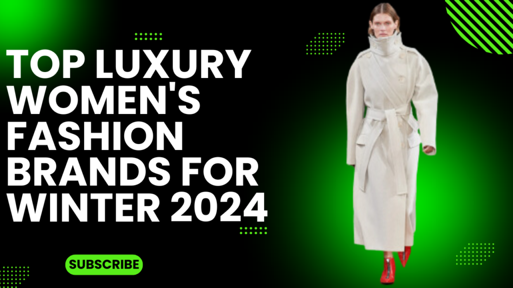 Top Luxury Women's Fashion Brands for Winter 2024..png