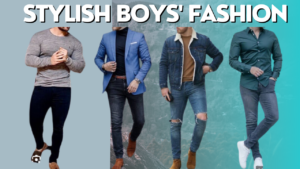 Stylish Boys' Fashion