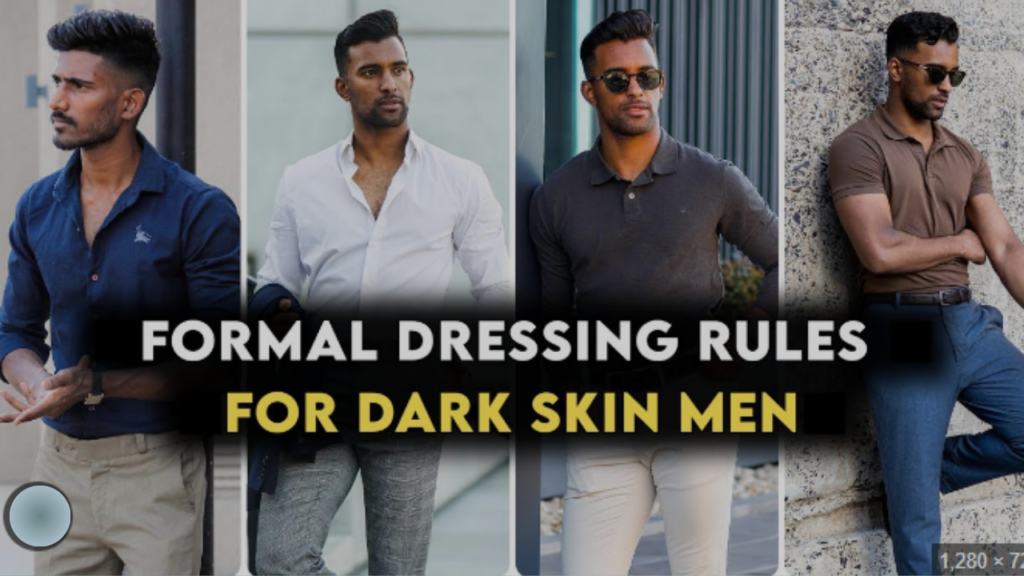 Best Fashion Tips for Dark Skinned Men 