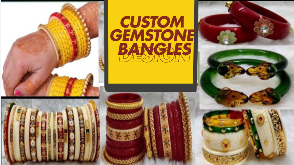  Custom Gemstone Bangles 