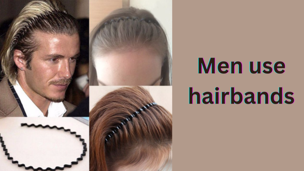 Men use hairbands.