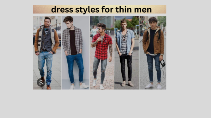 dress styles for thin men