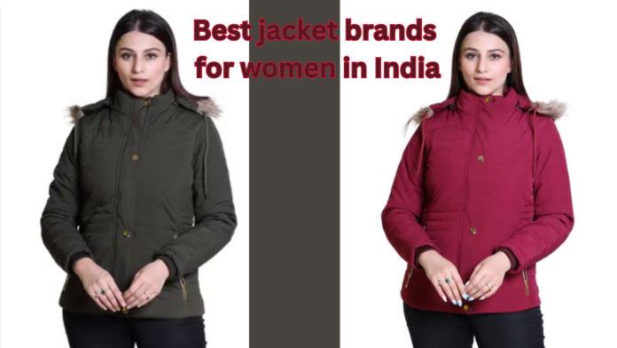 Best jacket brands for women in India